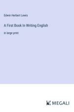 A First Book In Writing English af Edwin Herbert Lewis
