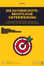 Die datenschutzrechtliche Unterweisung af Andreas Maximilian Nolte