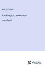 Ristilukki; Rakkauskertomus af Arvi Järventaus