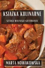 Ksi¿¿ka Kulinarne af Marta Nowakowska