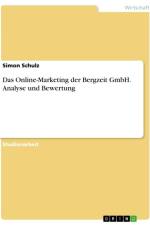 Das Online-Marketing der Bergzeit GmbH. Analyse und Bewertung af Simon Schulz