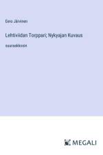 Lehtiviidan Torppari; Nykyajan Kuvaus af Eero Järvinen
