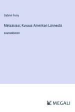 Metsäsissi; Kuvaus Amerikan Lännestä