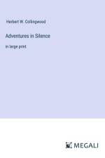 Adventures in Silence af Herbert W. Collingwood