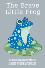 The Brave Little Frog af Coledown Bilingual Books