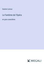 Le Fantôme de l'Opéra af Gaston Leroux