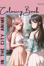 Anime Art In The City Anime Coloring Book af Miss Claire Reads