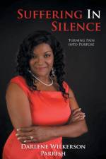 SUFFERING IN SILENCE af Darlene Wilkerson Parrish