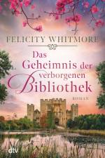 Das Geheimnis der verborgenen Bibliothek af Felicity Whitmore