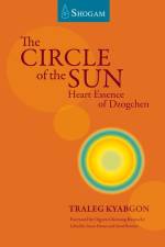 The Circle Of The Sun af Traleg Kyabgon