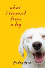 What I Learned From A Dog af Freddy Silva