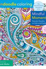 Zendoodle Coloring: Mindful Moments: Peaceful Doodles to Color and Display af Deborah Muller