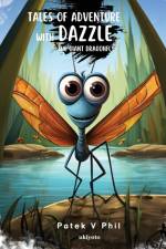Tales of Adventure with Dazzle The Giant Dragonfly af Patek V Phil