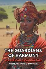 The Guardians Of Harmony af James Mwangi