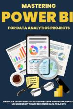 Mastering POWER BI for Data Analytics Projects af Kiet Huynh