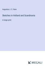 Sketches in Holland and Scandinavia af Augustus J. C. Hare