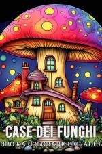 Libro da Colorare Per Adulti Case dei Funghi af Lea Schöning Bb