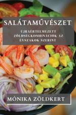 Salátam¿vészet af Mónika Zöldkert