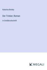Der Trinker; Roman af Katarina Botsky