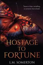 Hostage to Fortune af L. M. Somerton