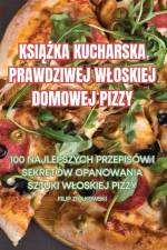 KSI¿¿KA KUCHARSKA PRAWDZIWEJ W¿OSKIEJ DOMOWEJ PIZZY af Filip Zió¿Kowski