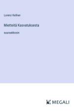 Mietteitä Kasvatuksesta af Lorenz Kellner