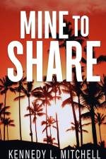 Mine to Share Special Edition Paperback af Kennedy L. Mitchell