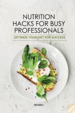 Nutrition Hacks for Busy Professionals af Devaraj