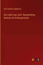 Das Leben Aug. Gottl. Spangenbergs, Bischofs der Brüdergemeinde