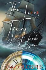 The Lives and Times of Jean-Claude Le Sieur af Robert M Josephs