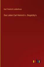 Das Leben Carl Heinrich v. Bogatzky's af Karl Friedrich Ledderhose