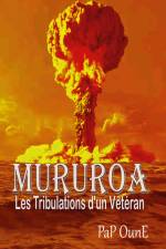 MURUROA Les tribulations d'un Vétéran af Pap Oune