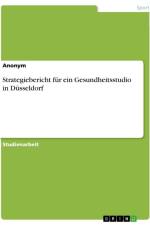 Strategiebericht für ein Gesundheitsstudio in Düsseldorf af Anonymous