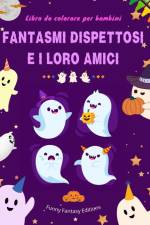Fantasmi dispettosi e i loro amici | Libro da colorare per bambini | Collezione di fantasmi divertenti e creativi af Funny Fantasy Editions