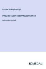 Dhoula Bel; Ein Rosenkreuzer-Roman