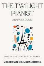 The Twilight Pianist and Other Stories af Coledown Bilingual Books