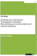 Erstellung eines individuellen Trainingsplans. Kraftaufbau, Rückenstärkung, Gewichtsreduktion und Ausdauersteigerung af Vee Woog