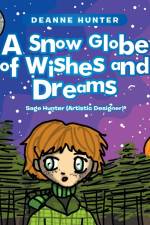 A Snow Globe of Wishes and Dreams af Deanne Hunter