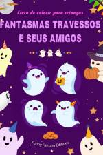 Fantasmas travessos e seus amigos | Livro de colorir para crianças | Coleção divertida e criativa de fantasmas af Funny Fantasy Editions