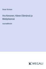 Hra Kenonen; Hänen Elämänsä ja Mielipiteensä af Ilmari Kivinen