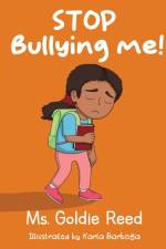 Stop Bullying Me af Ms. Goldie Reed
