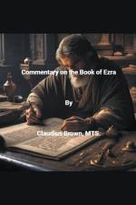 Commentary on the Book of Ezra af Claudius Brown