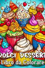 Dolci Dessert Libro da Colorare af Lea Schöning Bb