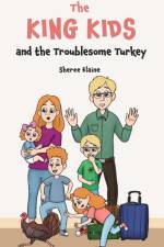 The King Kids and the Troublesome Turkey af Sheree Elaine