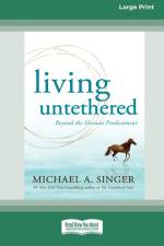 Living Untethered af Michael A Singer