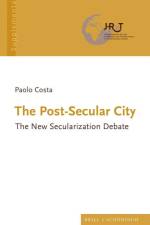 The Post-Secular City af Paolo Costa