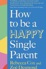 How to Be a Happy Single Parent af Rebecca Cox
