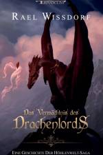Das Vermächtnis des Drachenlords af Rael Wissdorf
