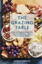 The Grazing Table af Natalie Thomson