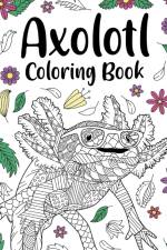 Axolotl Coloring Book af Paperland